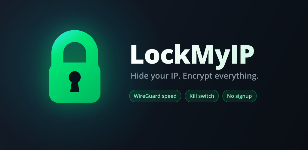 LockMyIP — hide your IP, encrypt everything